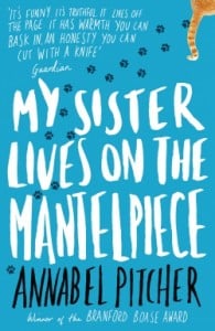My Sister Lives on the Mantelpiece. Annabel Pitcher's debut novel