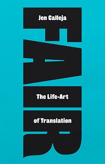 Turquoise book cover for Fair: The Life-Art of Translation by Jen Calleja, featuring bold black typography arranged vertically.